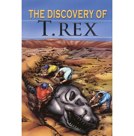 The discovery of T-Rex / Stories from History